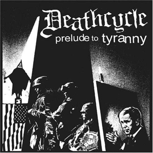 Prelude To Tyranny by Deathcycle