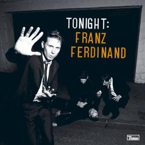 Tonight: Franz Ferdinand by Franz Ferdinand