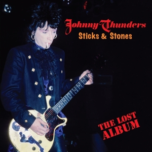 Stick & Stones - Lost Album by Thunders, Johnny