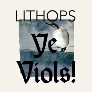 Ye Viols! by Lithops