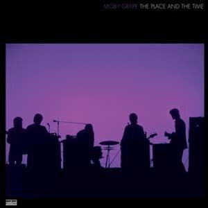 Place and the Time by Moby Grape