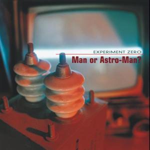 Experiment Zero by Man or Astroman