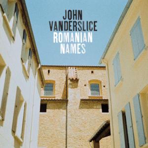 Romanian Names by Vanderslice, John