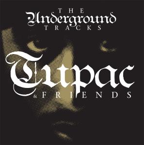 Underground Tracks by Tupac & Friends