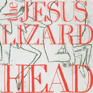 Head by Jesus Lizard