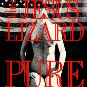 Pure by Jesus Lizard