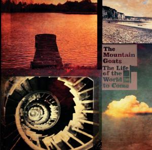 Life of the World To Come by Mountain Goats