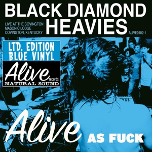 Alive As Fuck by Black Diamond Heavies