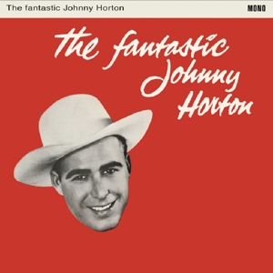 Fantasic Johnny Horton by Horton, Johnny
