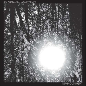 Luminous Night by Six Organs of Admittance