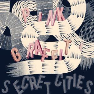 Pink Graffiti by Secret Cities