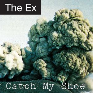 Catch My Shoe by Ex, the