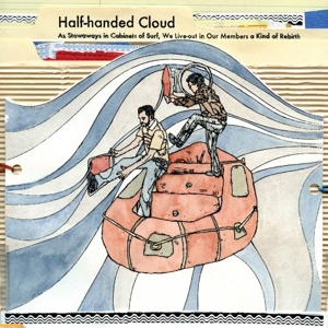 As Stowaways In Cabinets of Surf, We Live-Out In by Half-Handed Cloud