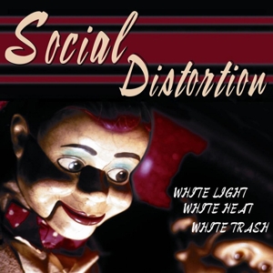White Light, White Heat, White Trash by Social Distortion