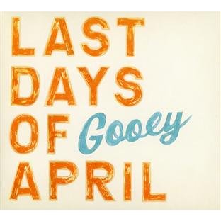 Gooey by Last Days of April