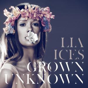 Grown Unknown by Ices, Lia
