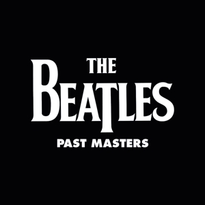 Past Masters (Volumes 1 & 2) by Beatles