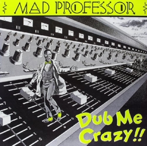 Dub Me Crazy Part 1 by Mad Professor