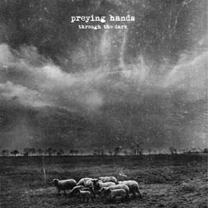 Through the Dark by Preying Hands