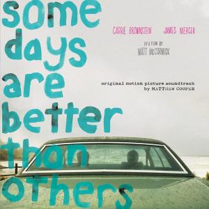 Some Days Are Better Than Others (OST) by Cooper, Matthew Robert