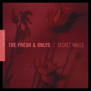 Secret Walls by Fresh & Onlys
