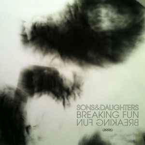 Breaking Fun by Sons & Daughters