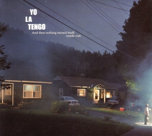 And Then Nothing Turned Itself Inside-Out by Yo La Tengo