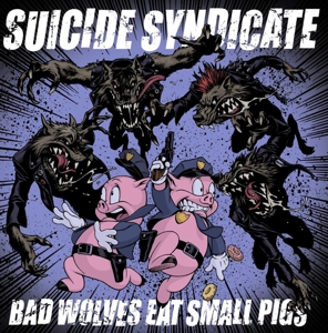 Bad Wolves Eat Small Pigs by Suicide Syndicate