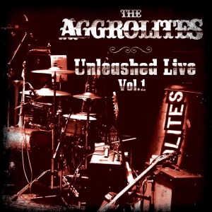 Unleashed Live, Vol. 1 (Reissue 2025) by Aggrolites