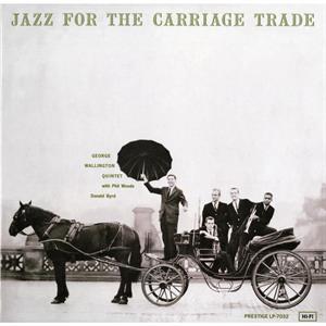 Jazz For the Carriage Trade by Wallington, George -Qu...