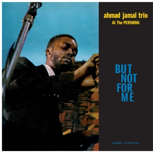 But Not For Me / Live At the Pershing Lounge 1958 by Ahmad Jamal Trio