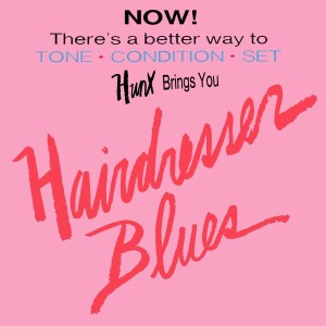 Hairdresser Blues by Hunx and His Punx