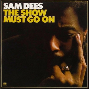 Show Must Go On by Dees, Sam