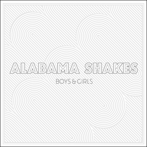 Boys & Girls by Alabama Shakes