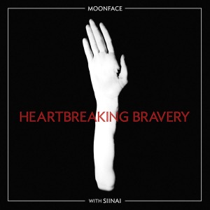 Heartbreaking Bravery by Moonface