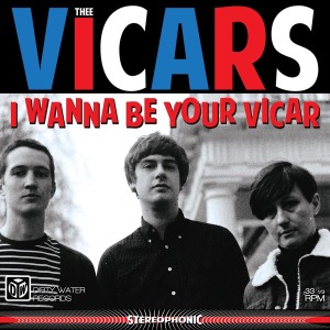 I Wanna Be Your Vicar by Vicars, Thee