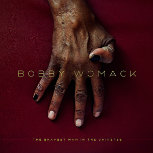 Bravest Man In the Universe by Womack, Bobby