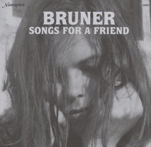 Songs For a Friend by Bruner, Linda
