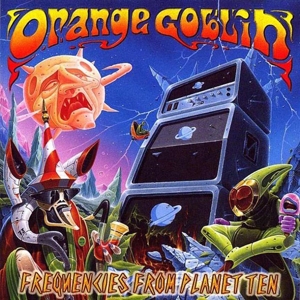 Frequencies From Planet Ten by Orange Goblin