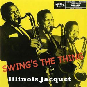 Swing's the Thing by Illinois Jacquet