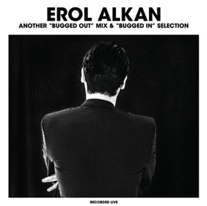 Another Bugged Out Mix & Bugged In by Alkan, Erol