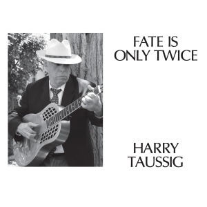 Fate is Only Twice by Taussig, Harry