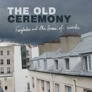 Fairytales and Other Forms of Suicide by Old Ceremony