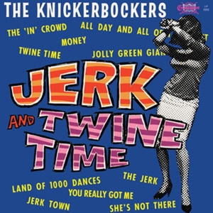 Jerk and Twine Time by Knickerbockers