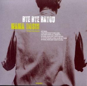 Bye Bye Bayou by Mama Rosin