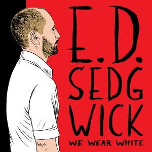 We Wear White by Sedgwick, Edie