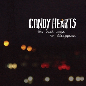 Best Ways To Disappear by Candy Hearts