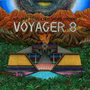 Acid Baby Jesus and Hellshovel Present... by Voyager 8