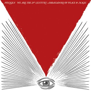 We Are the 21st Century Ambassadors of Peace by Foxygen