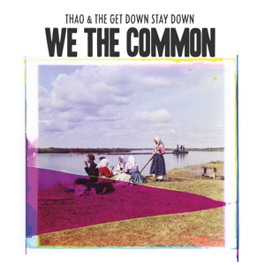 For We the Common by Thao & the Get Dow...